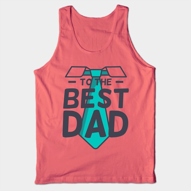 The Best Father in the World - Happy Father Day! Tank Top by igzine